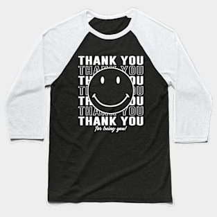 Thank You For Being You Baseball T-Shirt